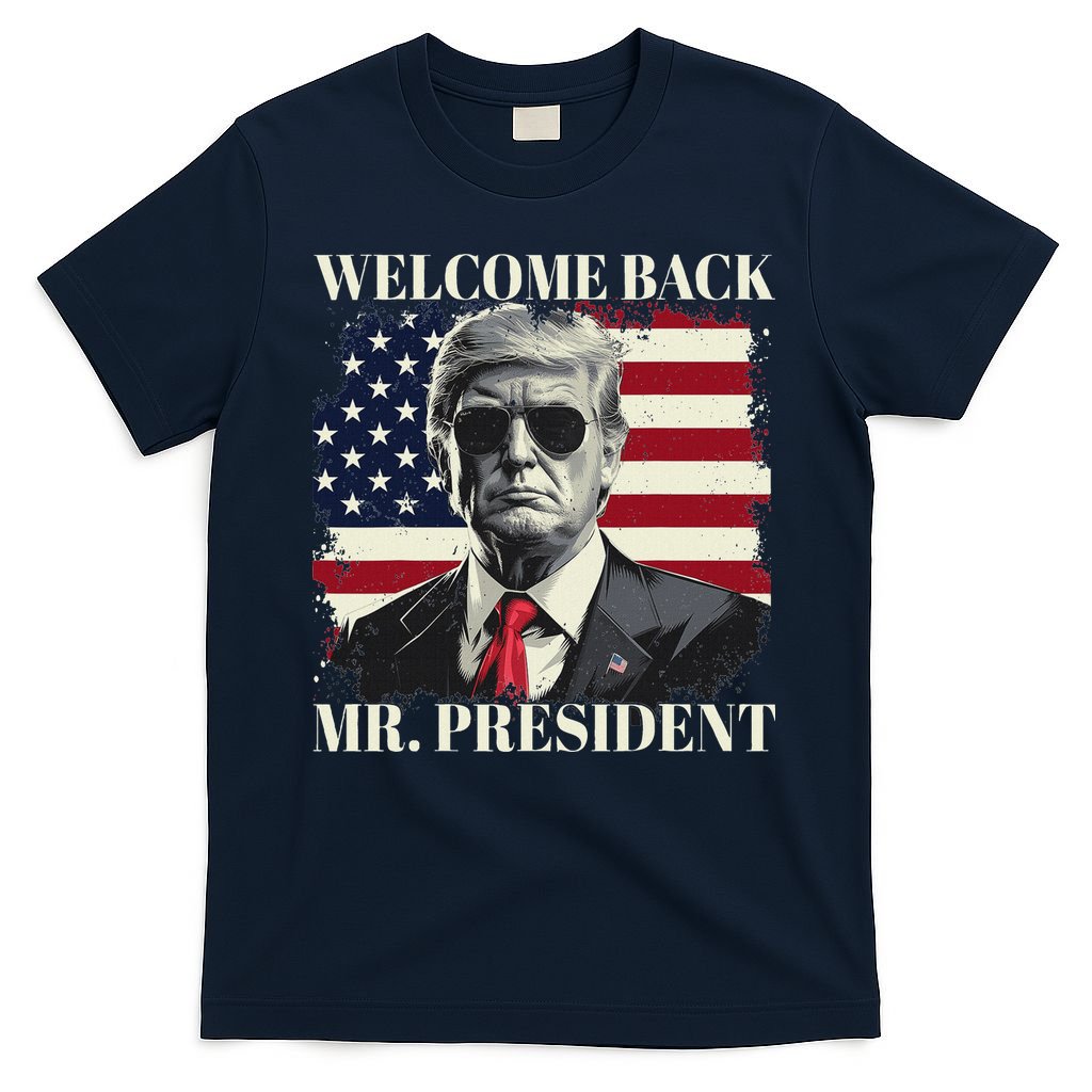 Welcome Back Mr President Trump Power Patriotic Usa Flag T-Shirt