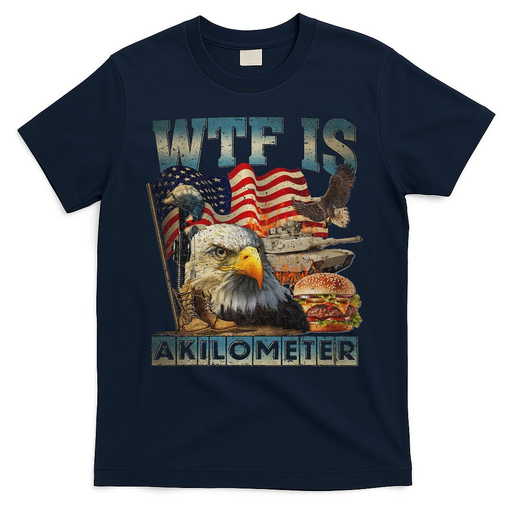 Wtf Is A Kilometer Eagle Badge American Burger 4th Of July T-Shirt