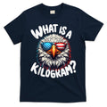 Wtf Is A Kilogram? Funny 4th Of July Patriotic Eagle Usa T-Shirt