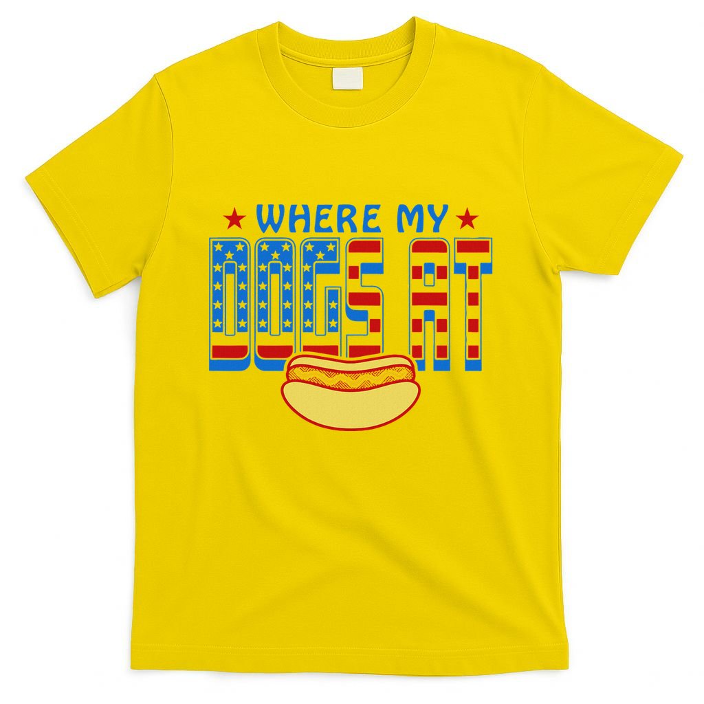 Where My Dogs At Funny 4th Of July Design T-Shirt