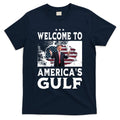 Welcome To Americas Gulf Donald Trump T-Shirt
