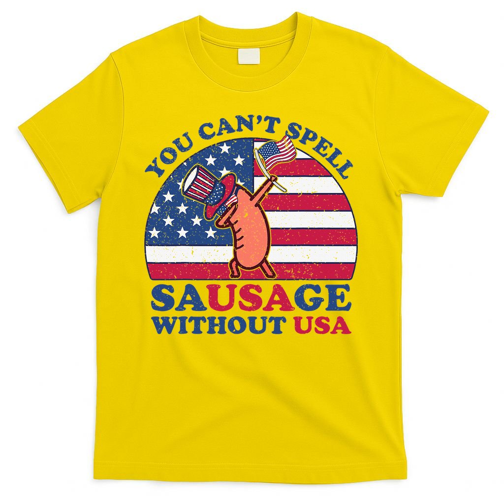 You Can’T Spell Sausage Without Usa 4th Of July T-Shirt