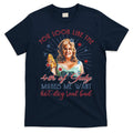 You Look Like 4th Of July Makes Me Want A Hot Dog Real Bad T-Shirt
