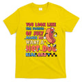 You Look Like 4th Of July Makes Me Want A Hot Dog Real Bad T-Shirt