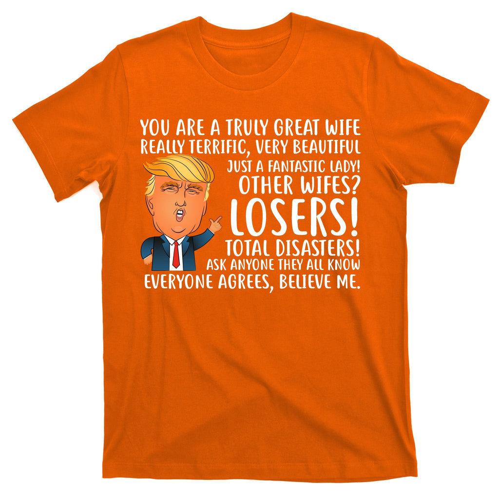 You Are A Truly Great Wife Donald Trump T-Shirt