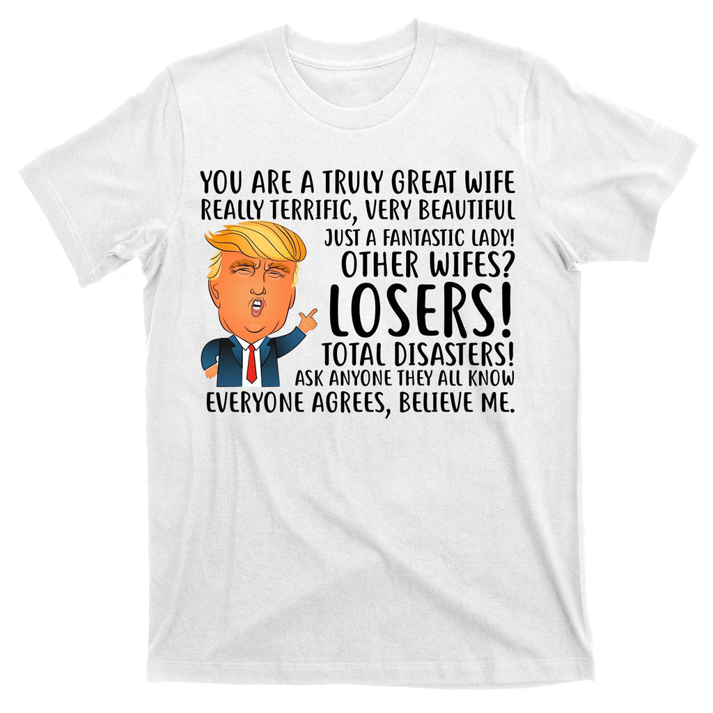 You Are A Truly Great Wife Donald Trump T-Shirt
