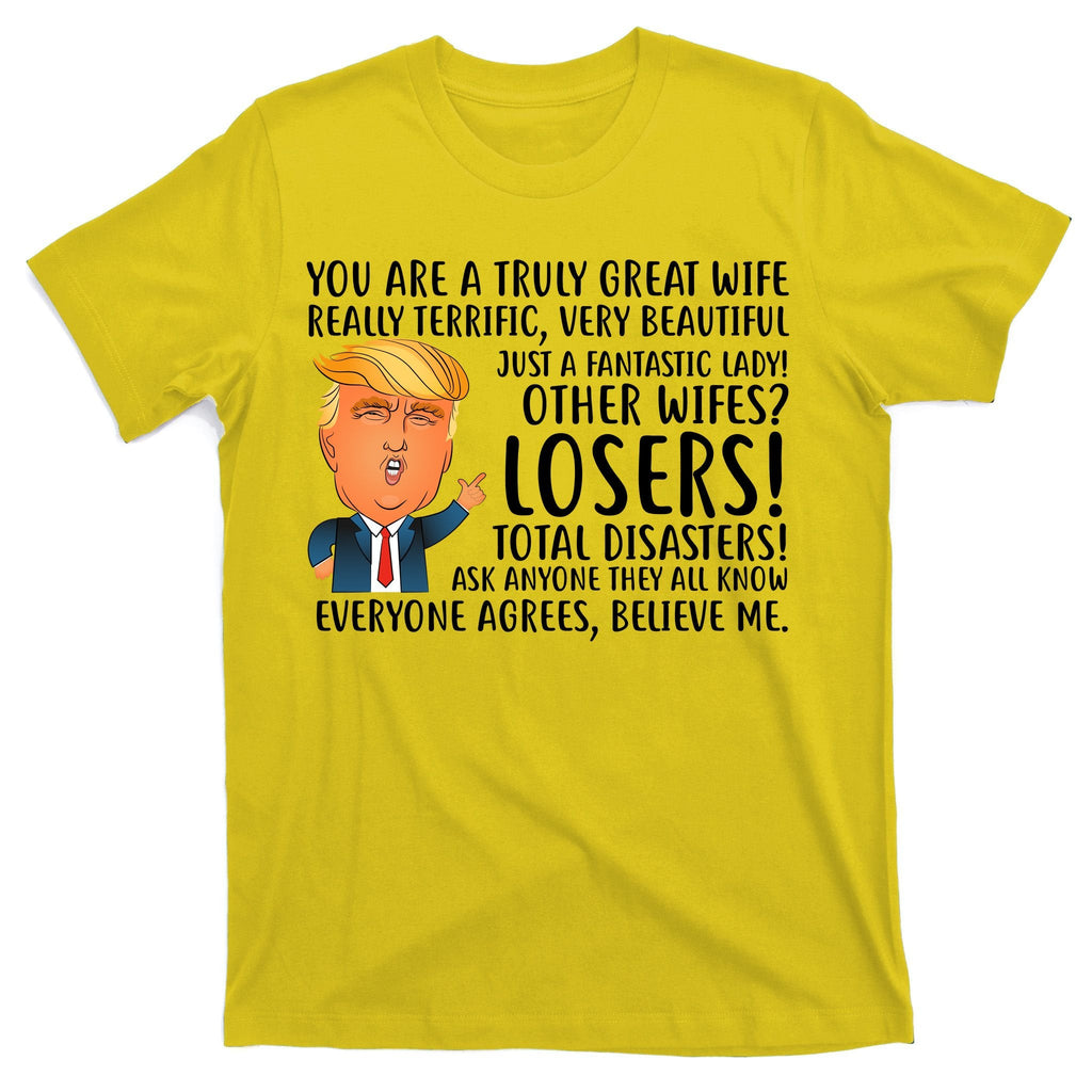 You Are A Truly Great Wife Donald Trump T-Shirt