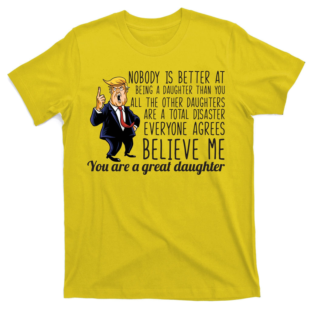 Your A Great Daughter Donald Trump T-Shirt